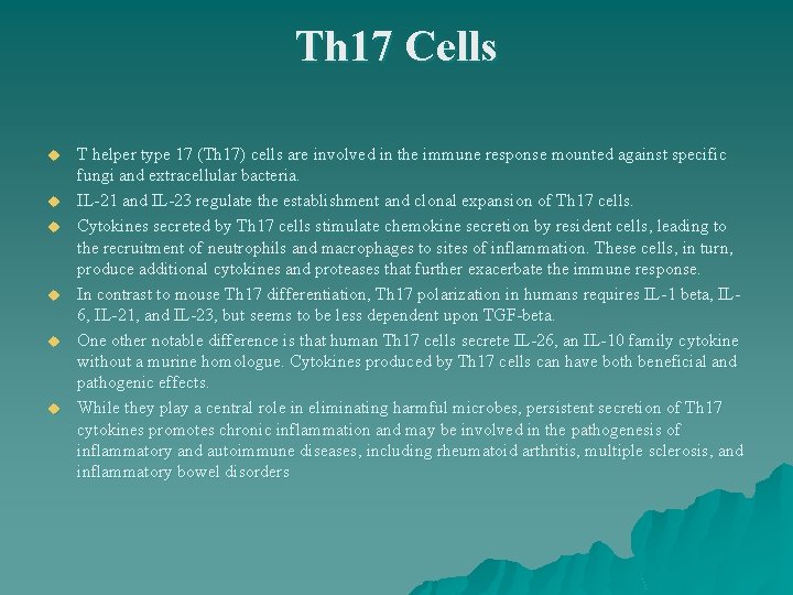 Th 17 Cells u u u T helper type 17 (Th 17) cells are