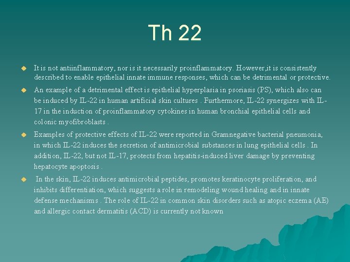 Th 22 u It is not antiinflammatory, nor is it necessarily proinflammatory. However, it