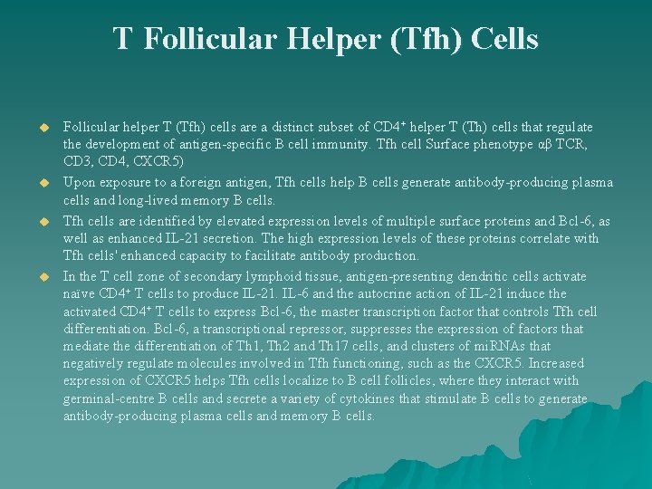 T Follicular Helper (Tfh) Cells u u Follicular helper T (Tfh) cells are a