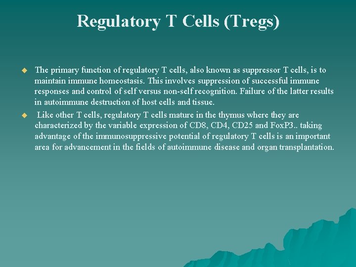Regulatory T Cells (Tregs) u u The primary function of regulatory T cells, also