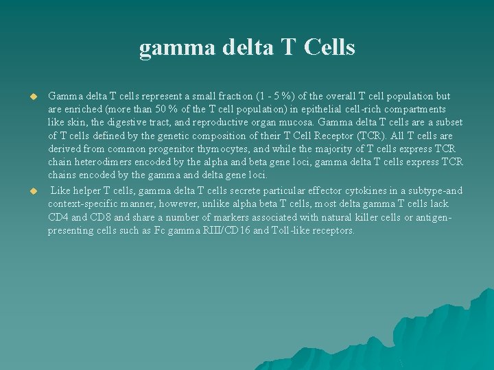 gamma delta T Cells u u Gamma delta T cells represent a small fraction