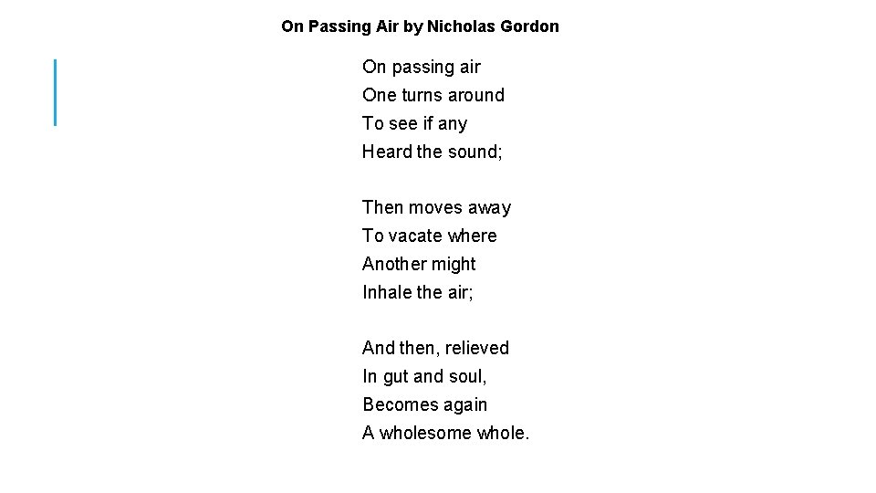 On Passing Air by Nicholas Gordon On passing air One turns around To see
