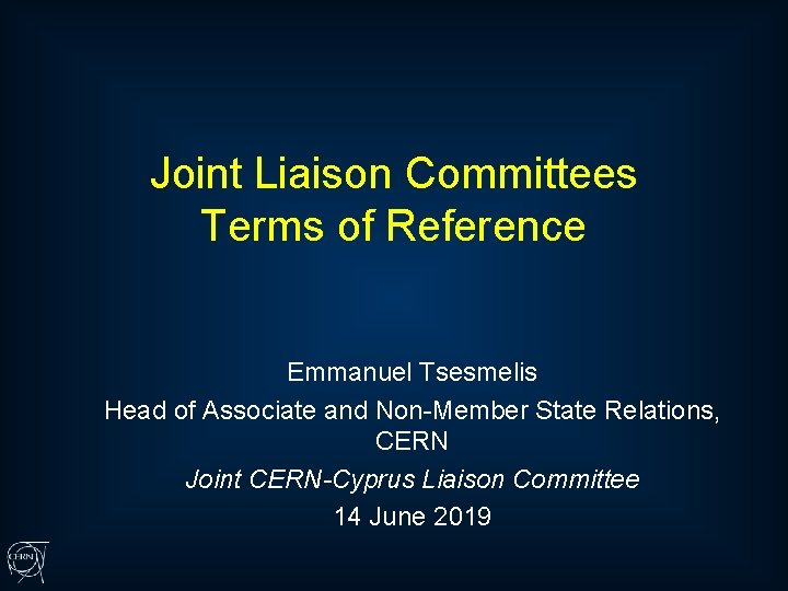 Joint Liaison Committees Terms of Reference Emmanuel Tsesmelis Head of Associate and Non-Member State