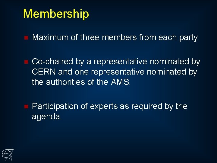 Membership n Maximum of three members from each party. n Co-chaired by a representative