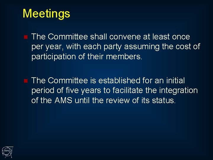 Meetings n The Committee shall convene at least once per year, with each party Meetings n The Committee shall convene at least once per year, with each party
