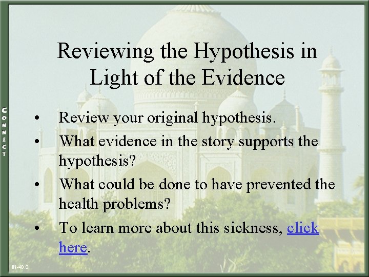 Reviewing the Hypothesis in Light of the Evidence • • IN-40. 0 Review your