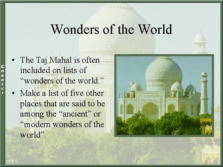 Wonders of the World • The Taj Mahal is often included on lists of