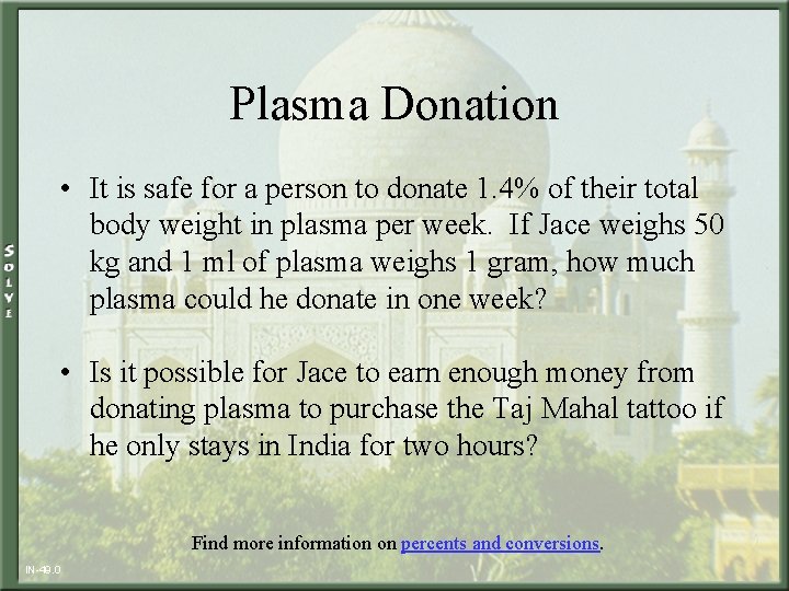 Plasma Donation • It is safe for a person to donate 1. 4% of