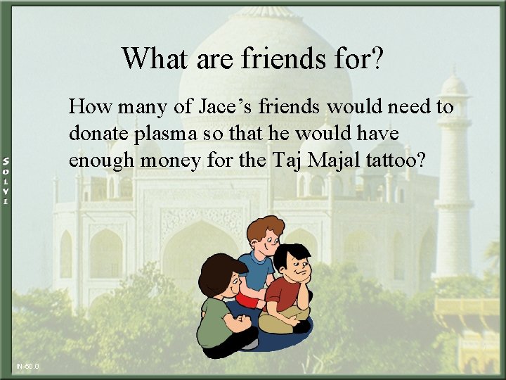 What are friends for? How many of Jace’s friends would need to donate plasma