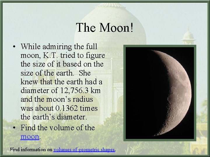 The Moon! • While admiring the full moon, K. T. tried to figure the