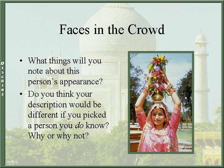 Faces in the Crowd • What things will you note about this person’s appearance?