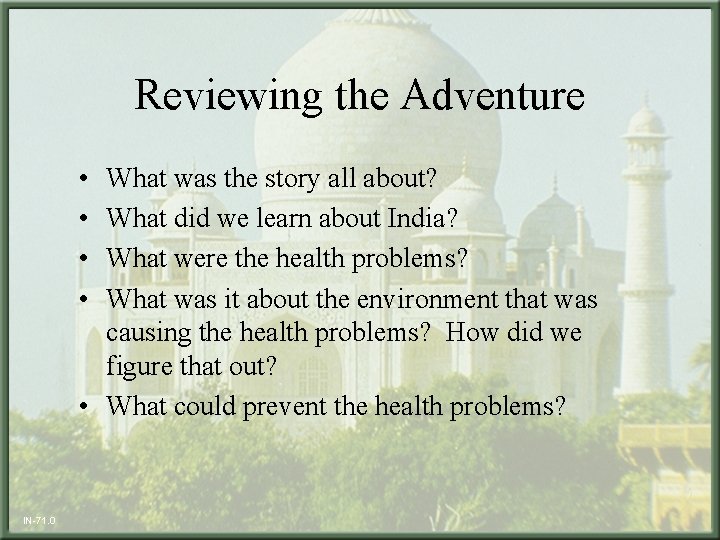 Reviewing the Adventure • • What was the story all about? What did we