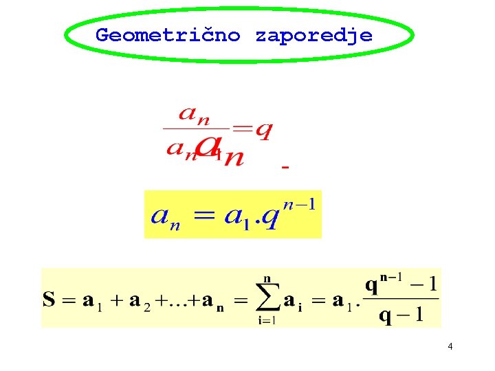 Geometrično zaporedje 4 Geometrično zaporedje 4