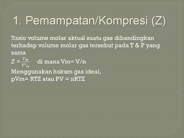 1. Pemampatan/Kompresi (Z) � 