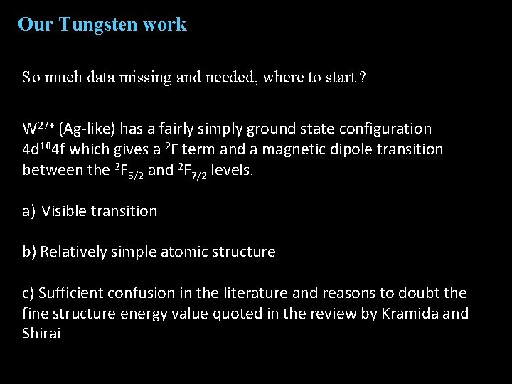 Our Tungsten work So much data missing and needed, where to start ? W