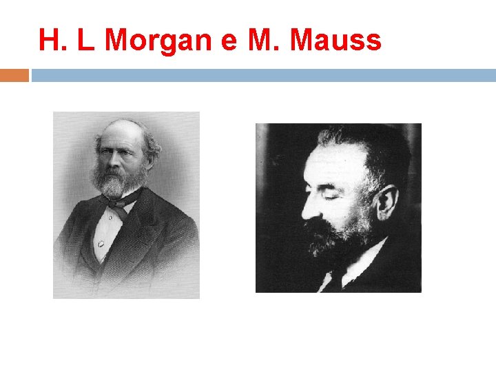 H. L Morgan e M. Mauss 