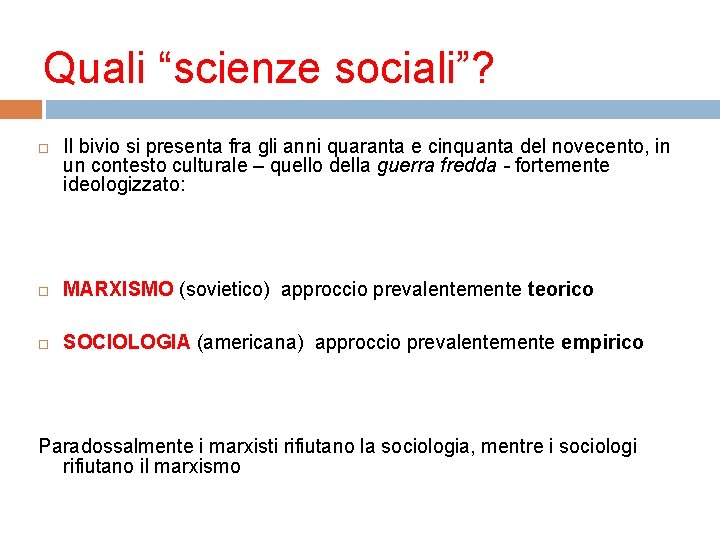 Quali “scienze sociali”? Il bivio si presenta fra gli anni quaranta e cinquanta del