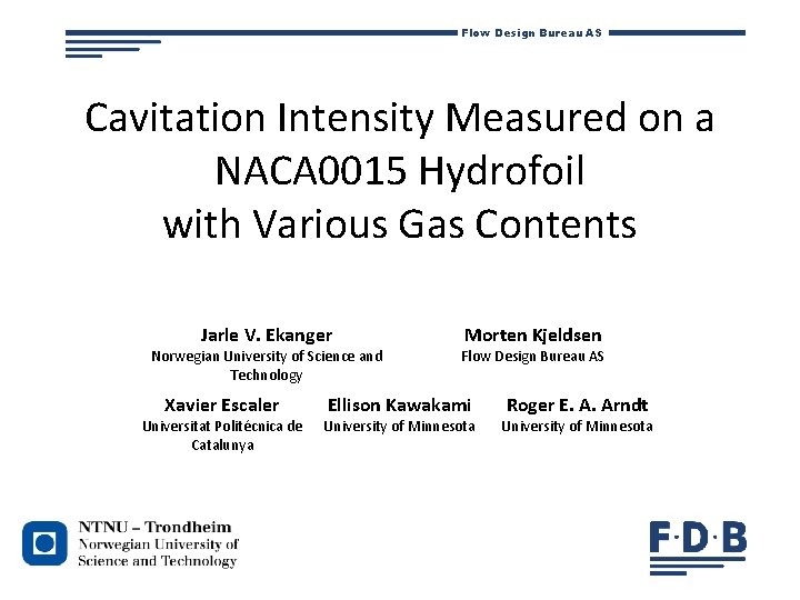 Flow Design Bureau AS Cavitation Intensity Measured on a NACA 0015 Hydrofoil with Various
