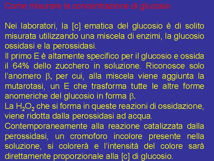 Come misurare la concentrazione di glucosio Nei laboratori, la [c] ematica del glucosio è