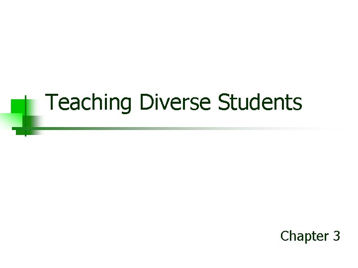 Teaching Diverse Students Chapter 3 