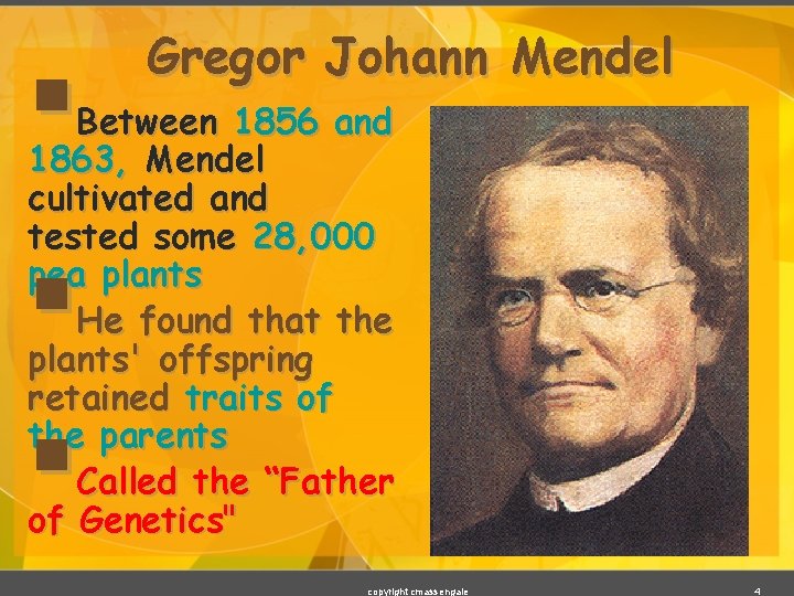 § Gregor Johann Mendel Between 1856 and 1863, Mendel cultivated and tested some 28,