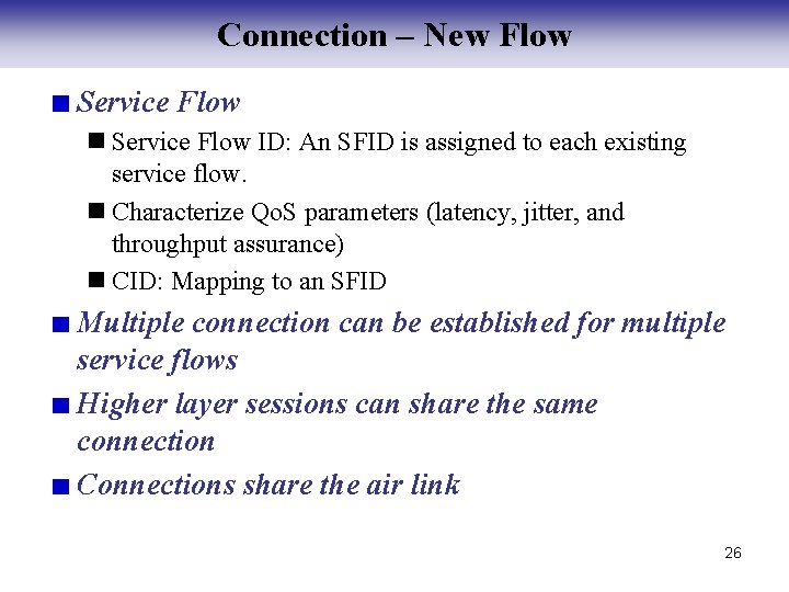 Connection – New Flow Service Flow n Service Flow ID: An SFID is assigned