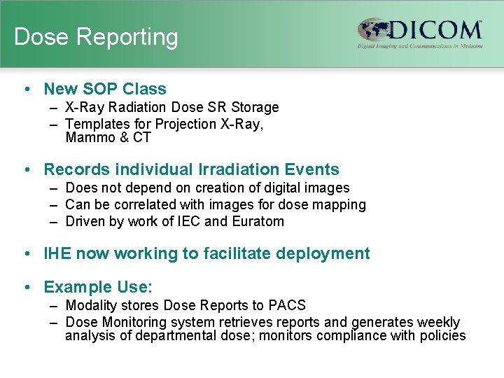 Dose Reporting • New SOP Class – X-Ray Radiation Dose SR Storage – Templates