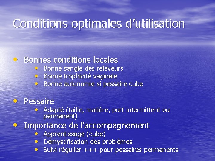 Conditions optimales d’utilisation • Bonnes conditions locales • • • Bonne sangle des releveurs