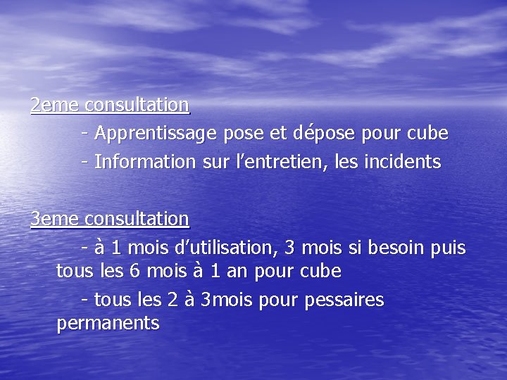 2 eme consultation - Apprentissage pose et dépose pour cube - Information sur l’entretien,