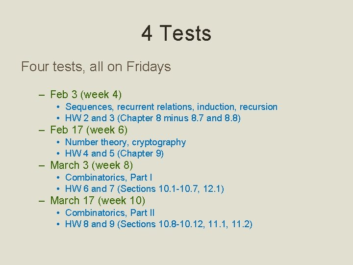 4 Tests Four tests, all on Fridays – Feb 3 (week 4) • Sequences,