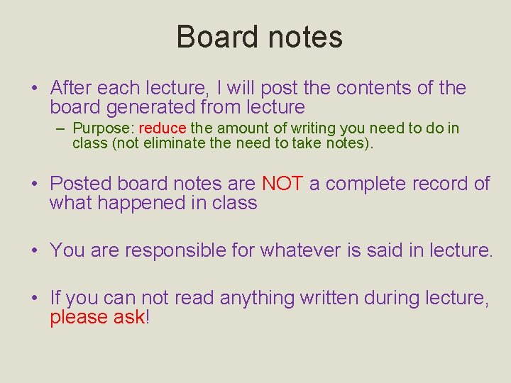 Board notes • After each lecture, I will post the contents of the board