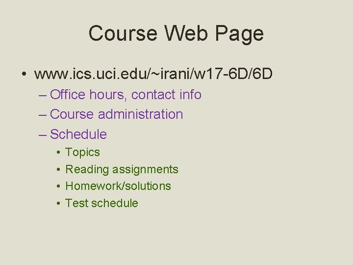 Course Web Page • www. ics. uci. edu/~irani/w 17 -6 D/6 D – Office