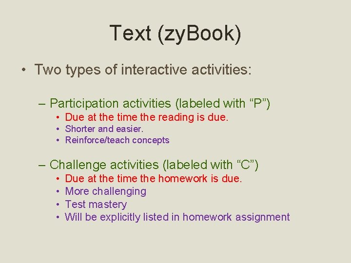 Text (zy. Book) • Two types of interactive activities: – Participation activities (labeled with