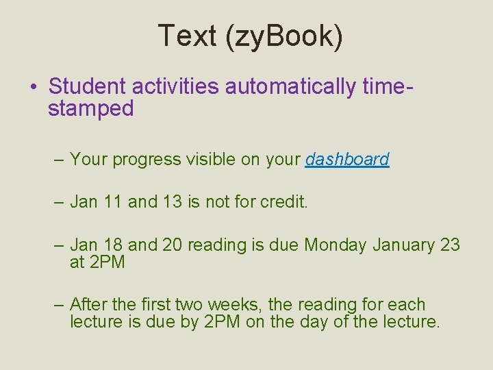 Text (zy. Book) • Student activities automatically timestamped – Your progress visible on your