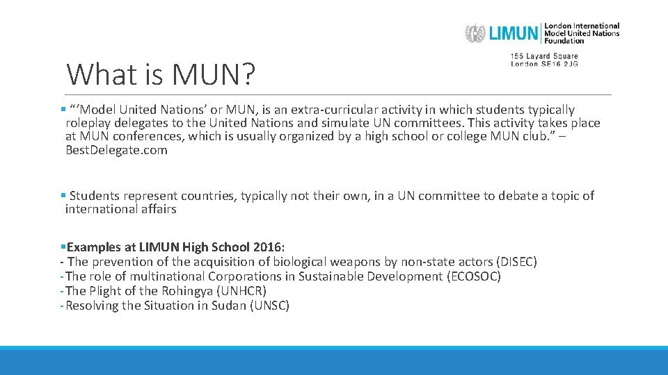 What is MUN? § “‘Model United Nations’ or MUN, is an extra-curricular activity in