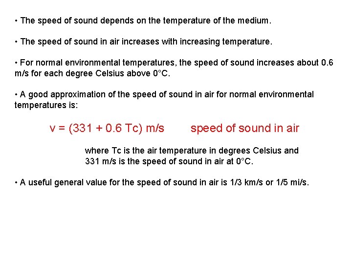  • The speed of sound depends on the temperature of the medium. •