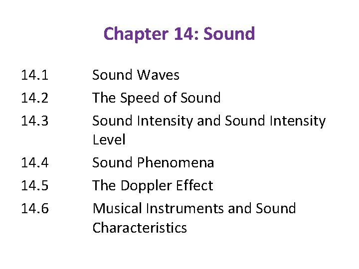 Chapter 14: Sound 14. 1 14. 2 14. 3 14. 4 14. 5 14.