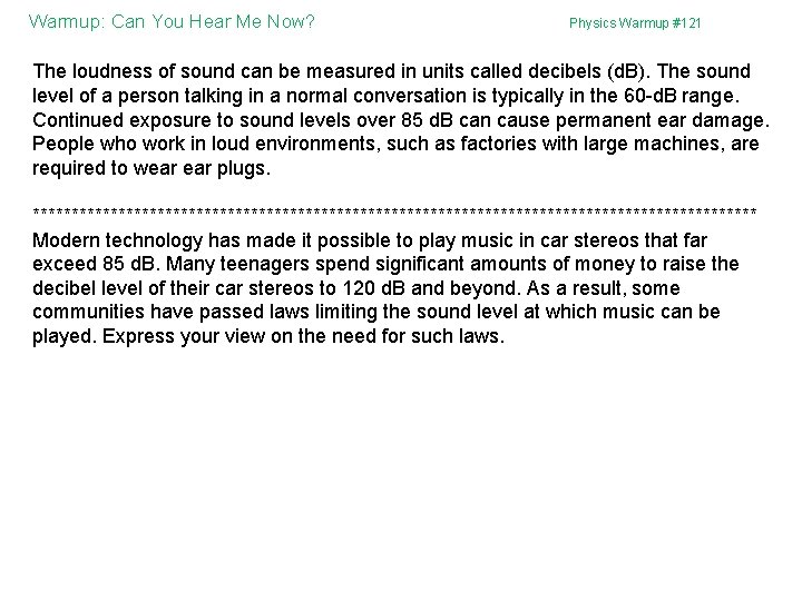 Warmup: Can You Hear Me Now? Physics Warmup #121 The loudness of sound can