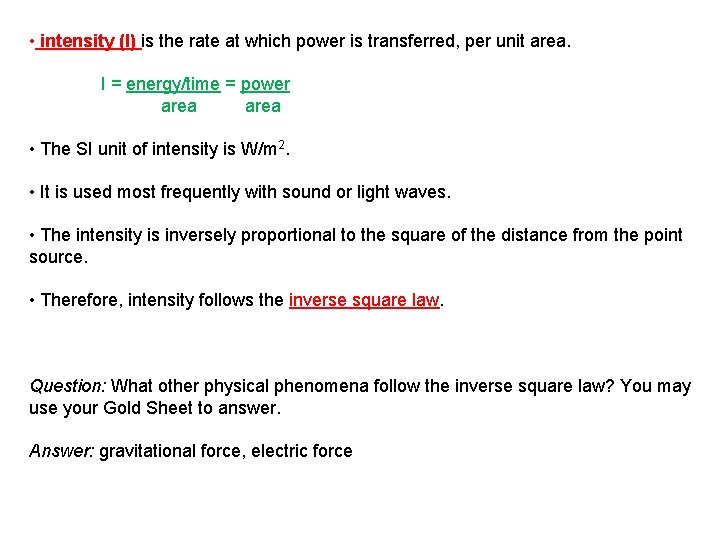  • intensity (I) is the rate at which power is transferred, per unit