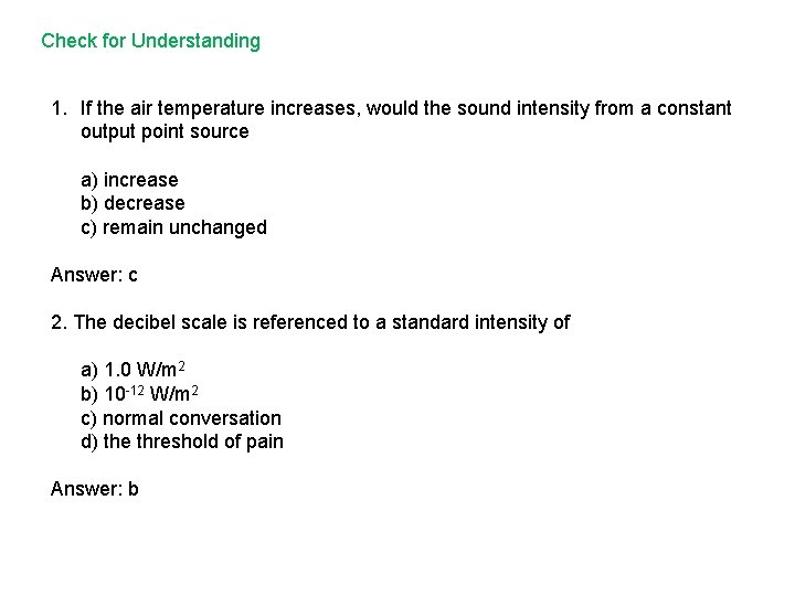 Check for Understanding 1. If the air temperature increases, would the sound intensity from