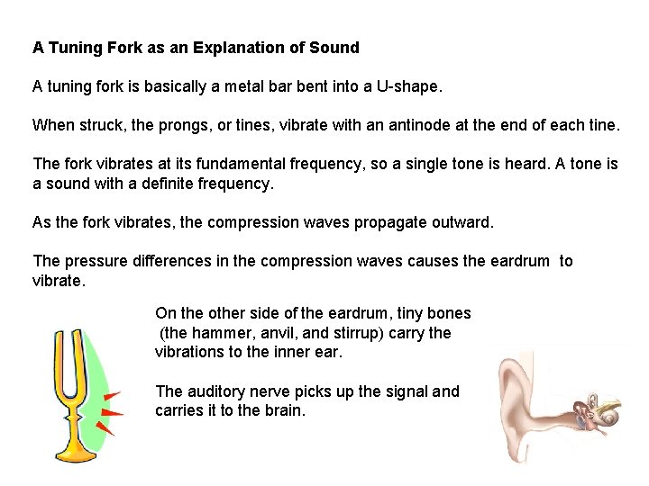 A Tuning Fork as an Explanation of Sound A tuning fork is basically a
