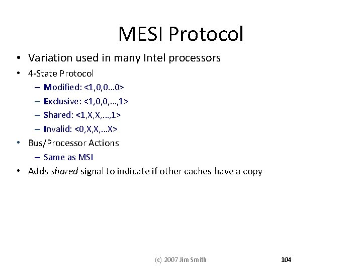 MESI Protocol • Variation used in many Intel processors • 4 -State Protocol – MESI Protocol • Variation used in many Intel processors • 4 -State Protocol –