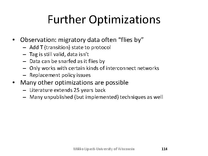 Further Optimizations • Observation: migratory data often “flies by” – – – Add T Further Optimizations • Observation: migratory data often “flies by” – – – Add T