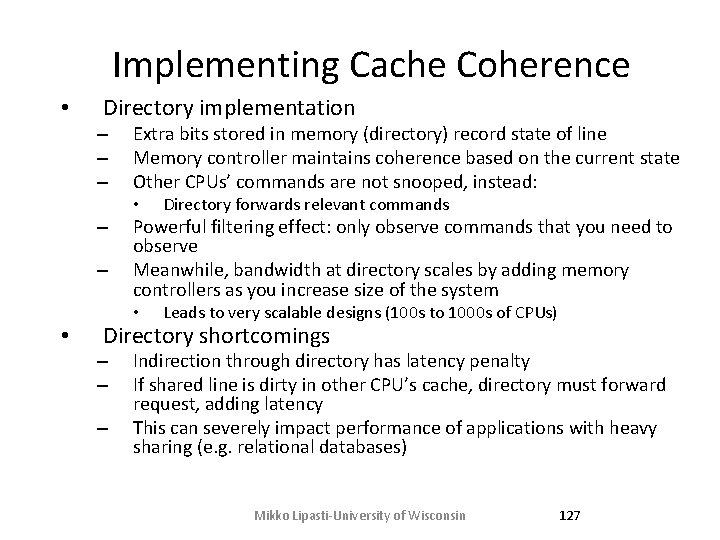 Implementing Cache Coherence • Directory implementation – – – Extra bits stored in memory Implementing Cache Coherence • Directory implementation – – – Extra bits stored in memory
