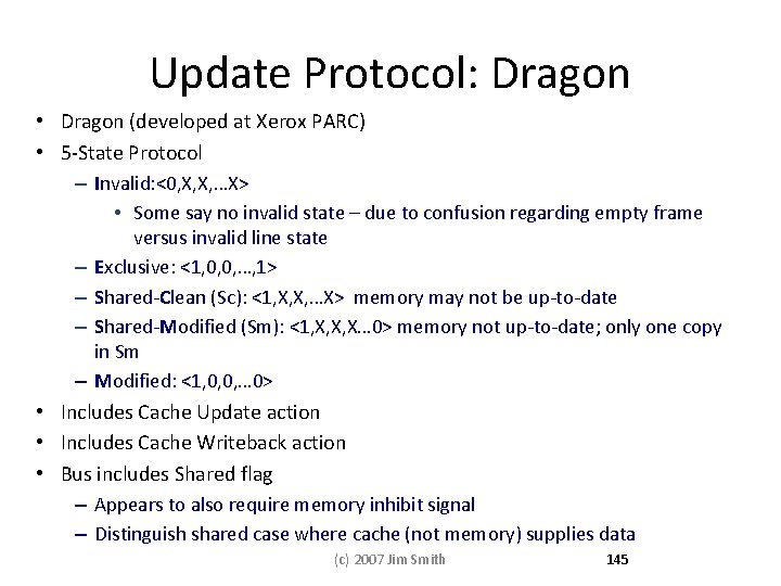 Update Protocol: Dragon • Dragon (developed at Xerox PARC) • 5 -State Protocol – Update Protocol: Dragon • Dragon (developed at Xerox PARC) • 5 -State Protocol –