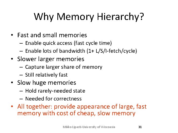 Why Memory Hierarchy? • Fast and small memories – Enable quick access (fast cycle Why Memory Hierarchy? • Fast and small memories – Enable quick access (fast cycle