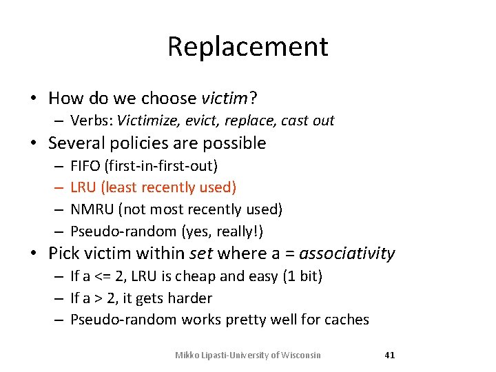 Replacement • How do we choose victim? – Verbs: Victimize, evict, replace, cast out Replacement • How do we choose victim? – Verbs: Victimize, evict, replace, cast out