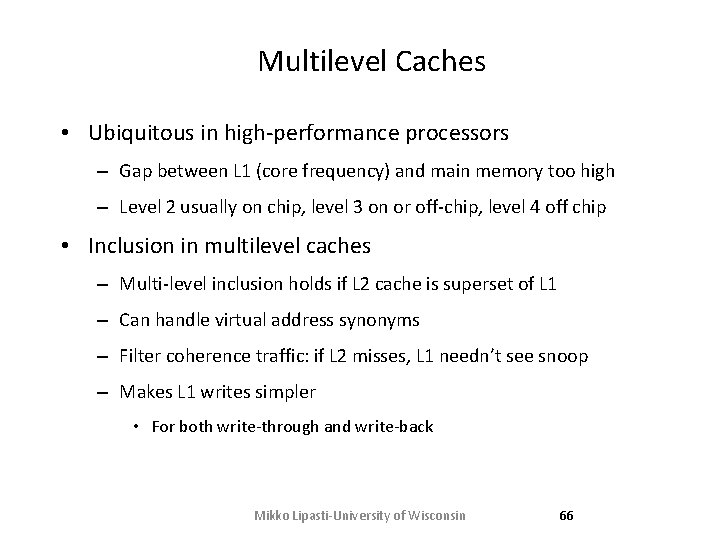 Multilevel Caches • Ubiquitous in high-performance processors – Gap between L 1 (core frequency) Multilevel Caches • Ubiquitous in high-performance processors – Gap between L 1 (core frequency)