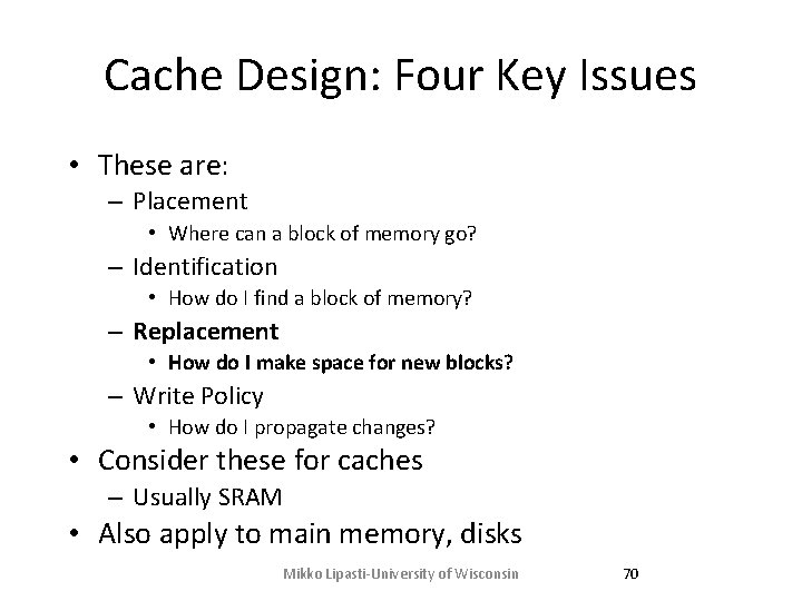 Cache Design: Four Key Issues • These are: – Placement • Where can a Cache Design: Four Key Issues • These are: – Placement • Where can a