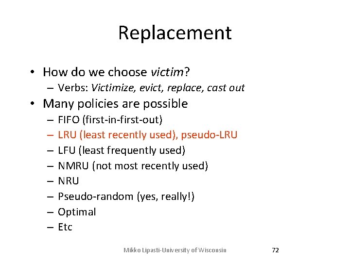Replacement • How do we choose victim? – Verbs: Victimize, evict, replace, cast out Replacement • How do we choose victim? – Verbs: Victimize, evict, replace, cast out
